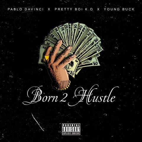 Born 2 Hustle (feat. Pretty Boi K.O & Young Buck)