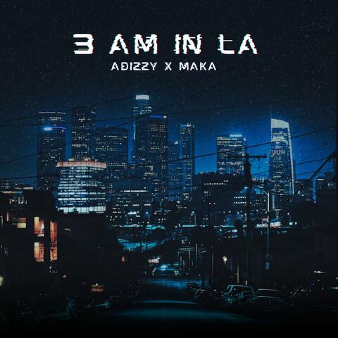 3AM IN LA (feat. Maka)