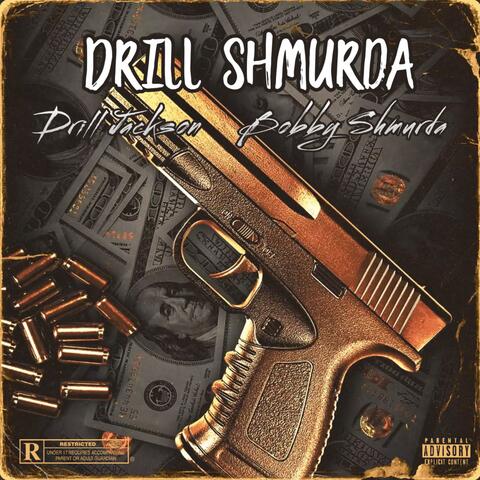 Drill Shmurda (feat. Bobby Shmurda)