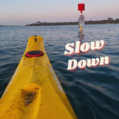 Slow Down
