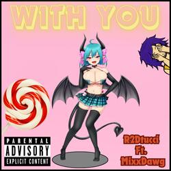 With You (feat. MixxDawg)