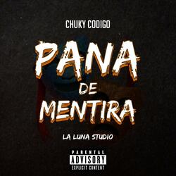 Pana De Mentira (feat. Chuky Codigo)