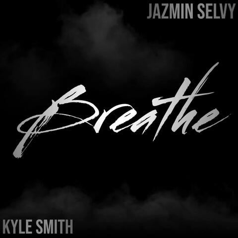 Breathe (feat. Jazmin Selvy & Kyle L. Smith)