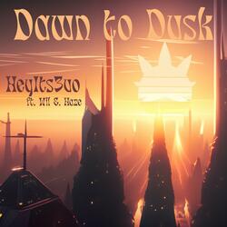Dawn To Dusk (feat. Wil E Haze)