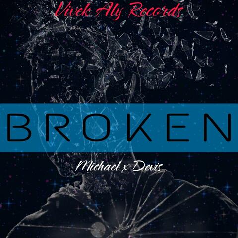 BROKEN (feat. MICHAEL & DEVIS)