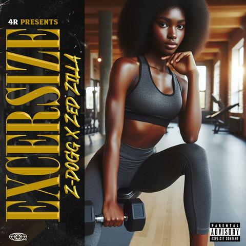 Excersize (feat. Zed Zilla)