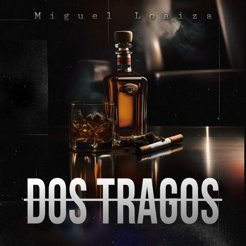 DOS TRAGOS