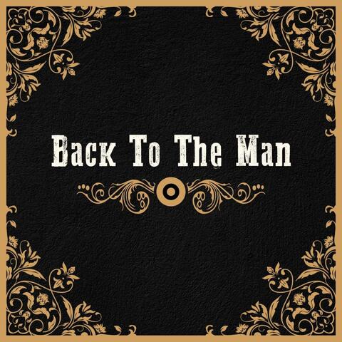 Back To The Man