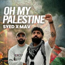 Oh My Palestine (feat. MAV)