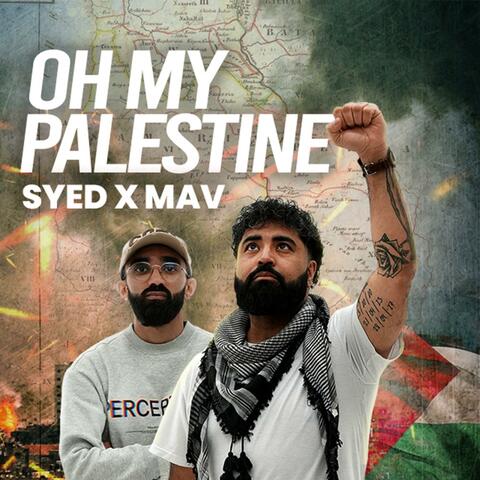 Oh My Palestine (feat. MAV)