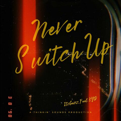 Never Switch Up (feat. KYD)