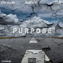 Purpose (feat. Ryan Deshon & Tru400)