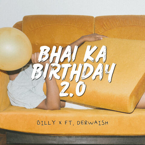 Bhai Ka Birthday 2.0 (feat. Derwaish)
