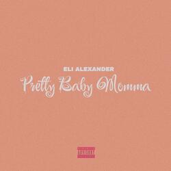 Pretty Baby Momma