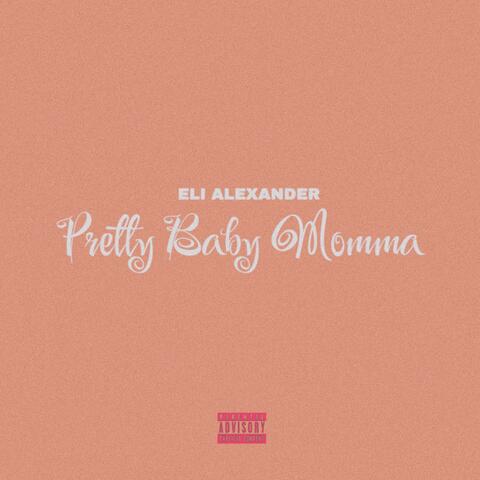 Pretty Baby Momma
