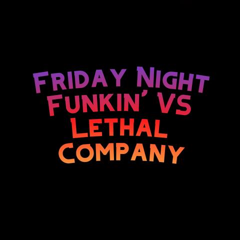 Friday Night Funkin' VS Lethal Company (feat. Funky Party Music)