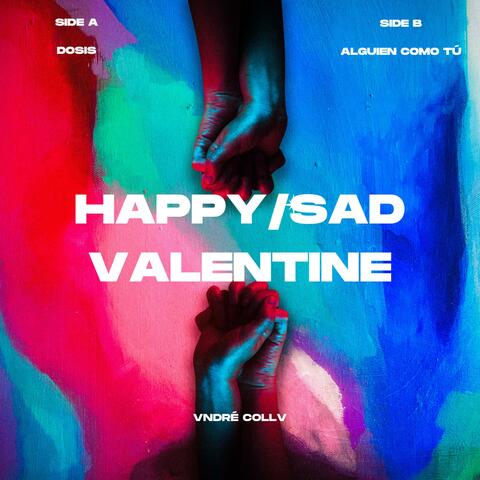 HAPPY/SAD VALENTINE