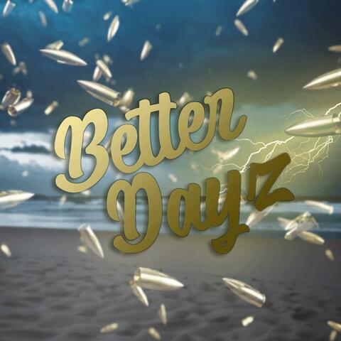 Better Dayz (feat. Tay)