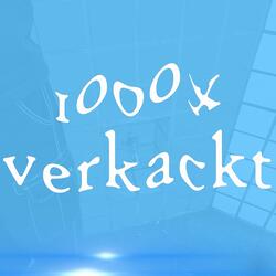 1000x verkackt