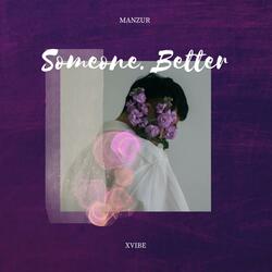 Someone Better (feat. X VIBE)