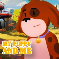 My Puppy and Me