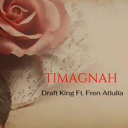 Timagnah (feat. Fren Atiulla)