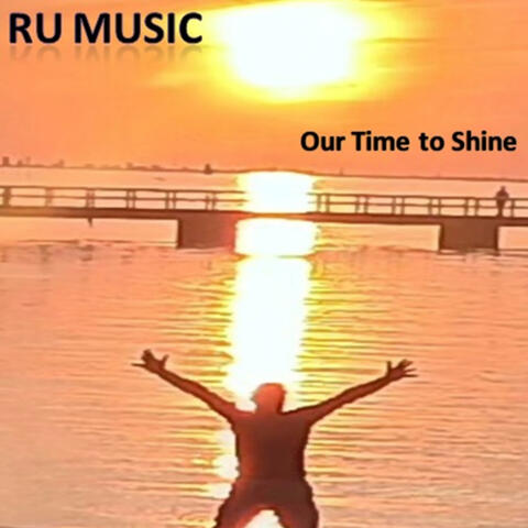 Our Time to Shine