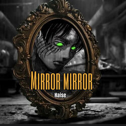 Haise-Mirror Mirror