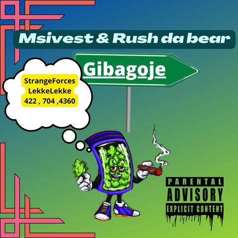 Msilvest x Rush Da Bear (Gibagoje)