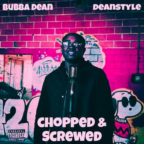Deanstyle (feat DJ Treyvon713) [Chopped & Screwed]