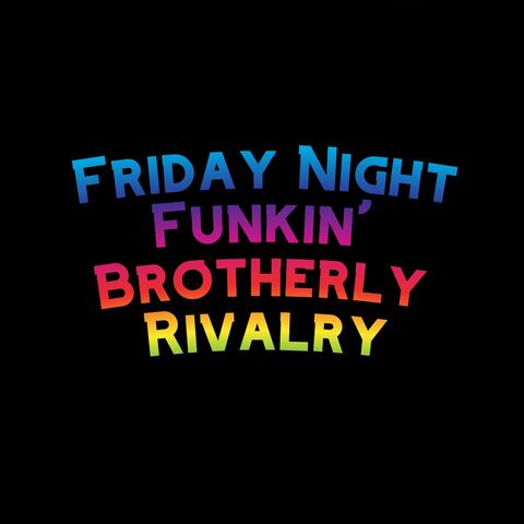 Friday Night Funkin' Brotherly Rivalry (feat. Funky Party Music)