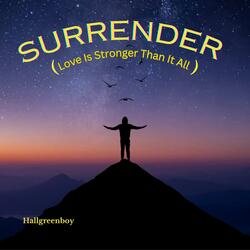 SURRENDER (Love Is Stronger Than It All)