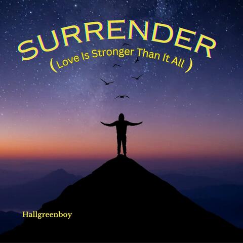 SURRENDER (Love Is Stronger Than It All)