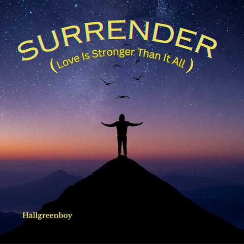 SURRENDER (Love Is Stronger Than It All)