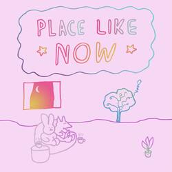 Place Like Now