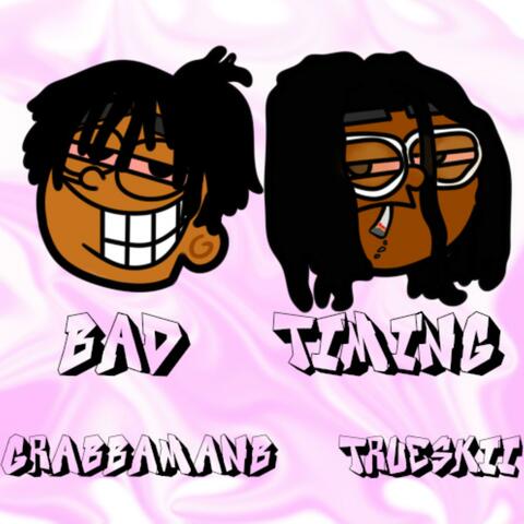 Bad Timing (feat. Trueskiii)