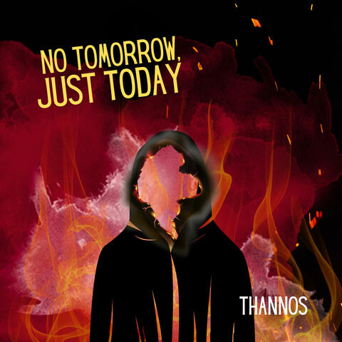 No Tomorrow, Just Today