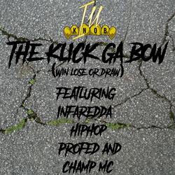 The Klick Ga Bow (Win Lose Or Draw) (feat. Infaredda, Hip, Profed & Champ MC)