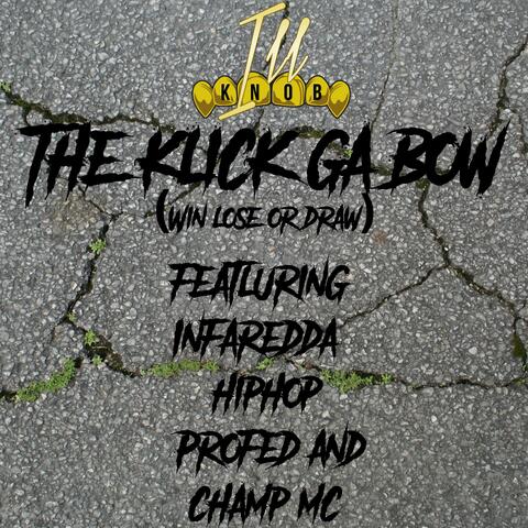 The Klick Ga Bow (Win Lose Or Draw) (feat. Infaredda, Hip, Profed & Champ MC)