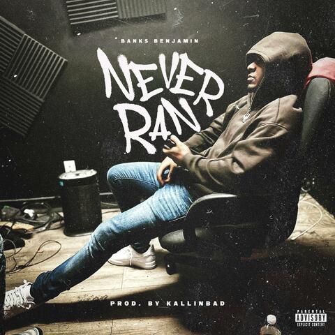 Never Ran