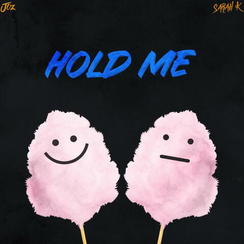 Hold Me (feat. Sarah K Music)