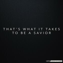 That's What It Takes To Be A Savior (feat. Jody McBrayer)