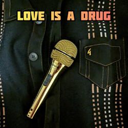 Love Is A Drug