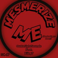 Mesmerize Me (needa bigger booty) (feat. Kiing T)
