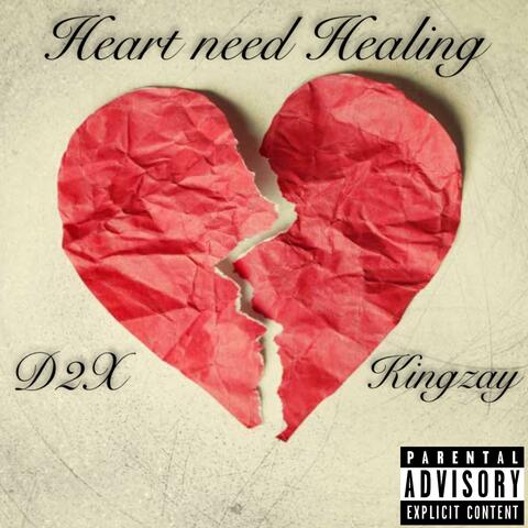 Heart need Healing (feat. King Zay)
