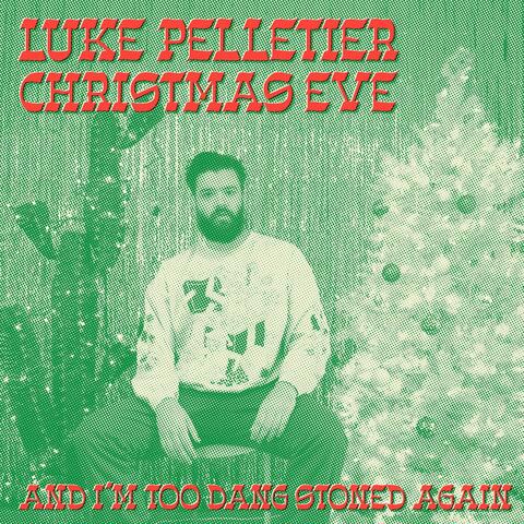 Christmas Eve (And I'm Too Dang Stoned Again)