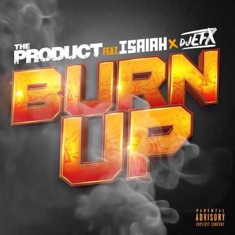 Burn Up (feat. Isaiah & DJ EFX)