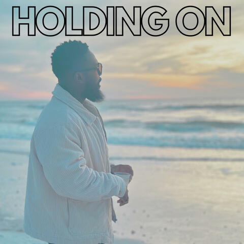 Holding on