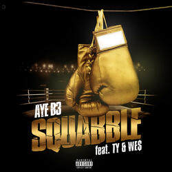 SQUABBLE (feat. We$ & TY)