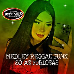 MEDLEY AS FURIOSAS (REGGAE FUNK)